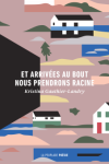 Et arrivées au bout nous prendrons racine - couverture