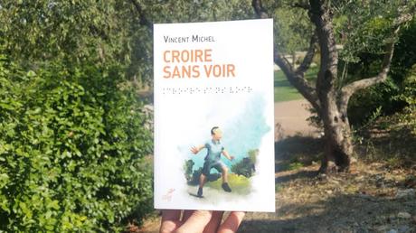 Croire sans voir - Vincent Michel Croire sans voir Vincent Michel avis chronique happybook