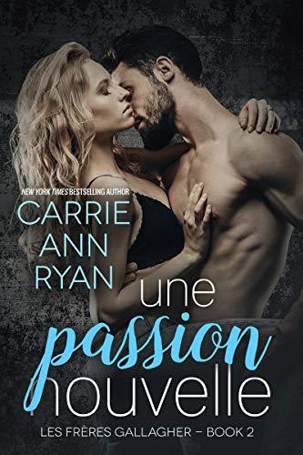 A vos agendas: Découvrez Une Passion nouvelle de Carrie Ann Ryan