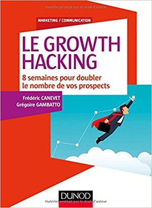 La Seconde Edition de mon Livre “Le Growth Hacking” vient de sortir… plus de 30% du livre a été totalement ré-écrit !