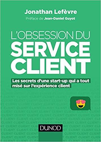L’obsession du service client : transformez votre service client en avantage concurrentiel –  Jonathan Lefèvre
