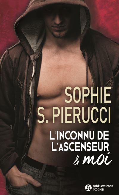 'L'inconnu de l'ascenseur & moi' de Sophie S. Pierucci