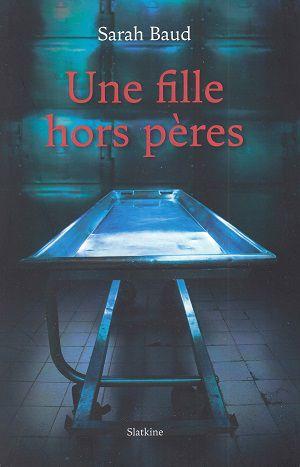 Une fille hors pères, de Sarah Baud