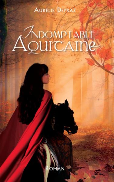 Indomptable Aquitaine de Aurélie Depraz