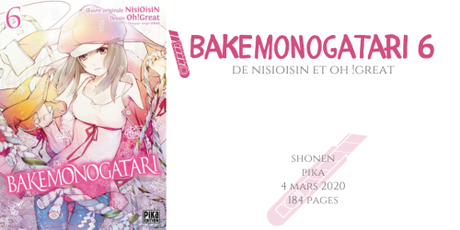 Bakemonogatari #6 • NisiOisiN et Oh !Great