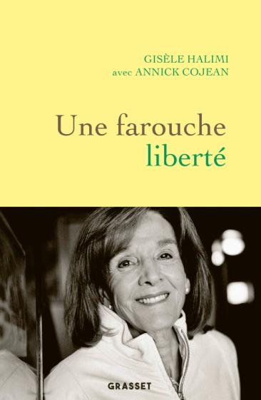 Gisèle Halimi avec Annick Cojean – Une farouche liberté ***