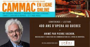 Un tour d’horizon sur 400 ans d’opéra au Québec par Pierre Vachon, l’impact du reconfinement sur le calendrier des évènements lyriques d’octobre 2020 … et une « Ballade & mélodie » mémorable avec le baryton Pierre Rancourt