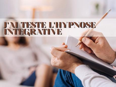 J’ai testé l’hypnose intégrative