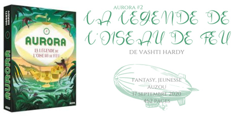 La légende de l’oiseau de feu (Aurora #2) • Vashti Hardy