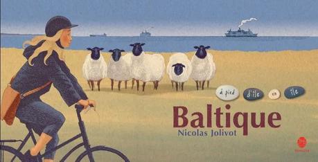 Baltique, à pied d'île en île : Carnet de voyage - Nicolas Jolivot