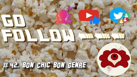 [GO FOLLOW] : Épisode #42. Bon Chic Bon Genre