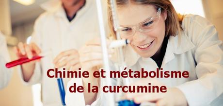 Chimie et métabolisme de la curcumine Chimie et métabolisme de la curcumine