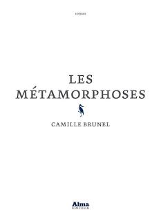 Les métamorphoses - Camille Brunel