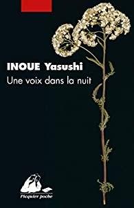 Une voix dans la nuit, de Yasushi Inoue