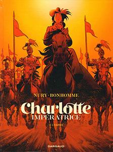 Charlotte Impératrice, T2 : L’empire