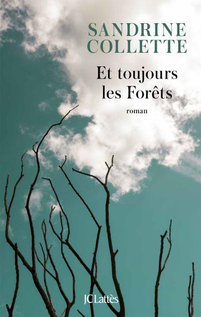 Sandrine Collette – Et toujours les Forêts ****
