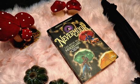 [Lecture] Nevermoor – Les défis de Morrigane Crow : Enfin j’ai commencé cette saga !