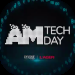 AM Tech Day