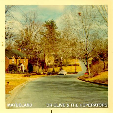 Album - Maybeland de Dr Olive and the Hoperators