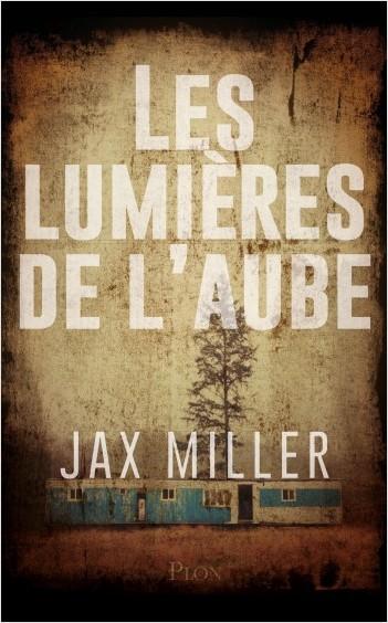 Les Lumières de l’aube de Jax Miller