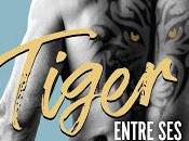 Tiger Entre griffes Pauline Libersart