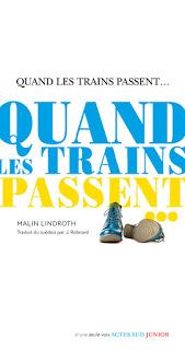 Quand les trains passent... de Malin Lindroth Quand les trains passent... de Malin Lindroth