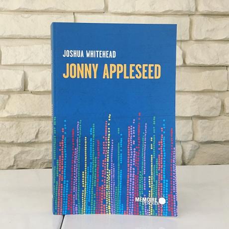 Jonny Appleseed – Joshua Whitehead
