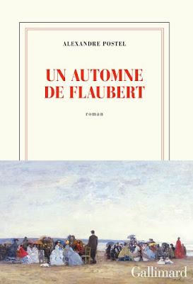 Un automne de Flaubert - Alexandre Postel (mini-chronique)