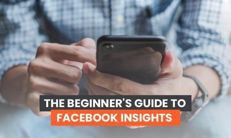 Guide du débutant sur Facebook Insights