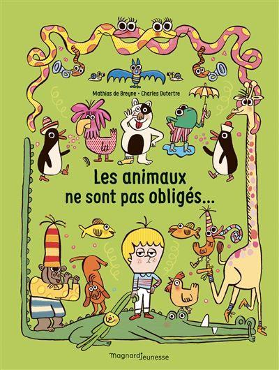 Les animaux ne sont pas obligés - Mathias de Breyne & Charles Dutertre