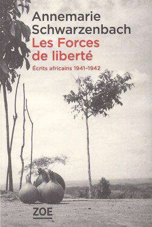 Les Forces de liberté, d'Annemarie Schwarzenbach