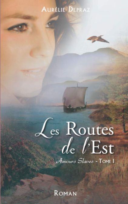 Amours Slaves, tome 1 : Les Routes de l’Est de Aurélie Depraz