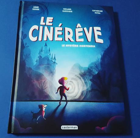 Le Cinérêve - Tome 1 Le mystère Hortensia de Anne Didier, Roland Garrigue et Catherine Duval ♥ ♥ ♥