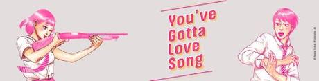 You’ve gotta love song • Akane Torikai
