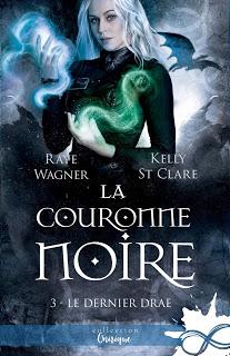 Le dernier drae #3 La couronne noire de Kelly Saint Clare & Raye Wagner