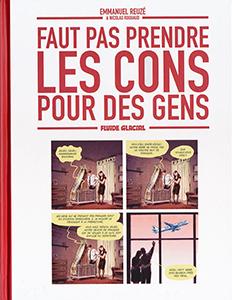 Faut pas prendre les cons pour des gens, T1 Faut pas prendre les cons pour des gens, T1