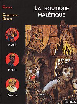 La Boutique maléfique. Gudule et Christophe DURUAL – 1999 (Dès 9 ans)
