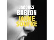 "Jaune soufre" Jacques Bablon