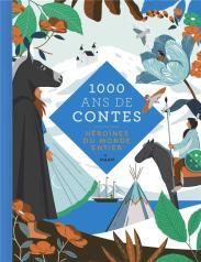 1000 ans de contes – Héroïnes du monde entier