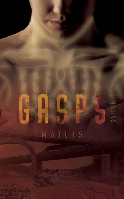 GASPS - saison 1 (sur 4) - de MAÏLIS