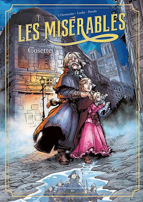Les Misérables - Cosette. D'après Victor HUGO. Maxe L'HERMENIER, Looky et Parada – 2020 (BD)