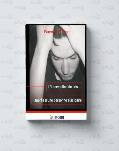 D’une prison à l’autre, l’isolement du transfert Cette image a un attribut alt vide ; le nom du fichier est livre_lintervention_de_crise_aupres_dune_personne_suicidaire_raymond_viger_editions_tnt.jpg