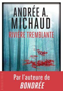Rivière tremblante de Andrée A MICHAUD