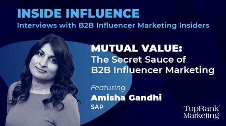 Amisha Gandhi de SAP sur le pouvoir de la valeur mutuelle dans le marketing d’influence B2B