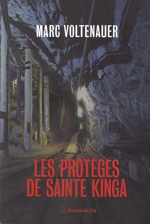 Les Protégés de sainte Kinga, de Marc Voltenauer 