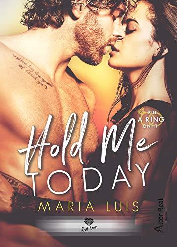 Mon avis sur Hold me today, le 1er tome de la saga Put a ring on it de Maria Luis