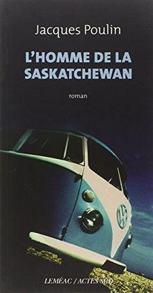 L'homme de la Saskatchewan de Jacques POULIN