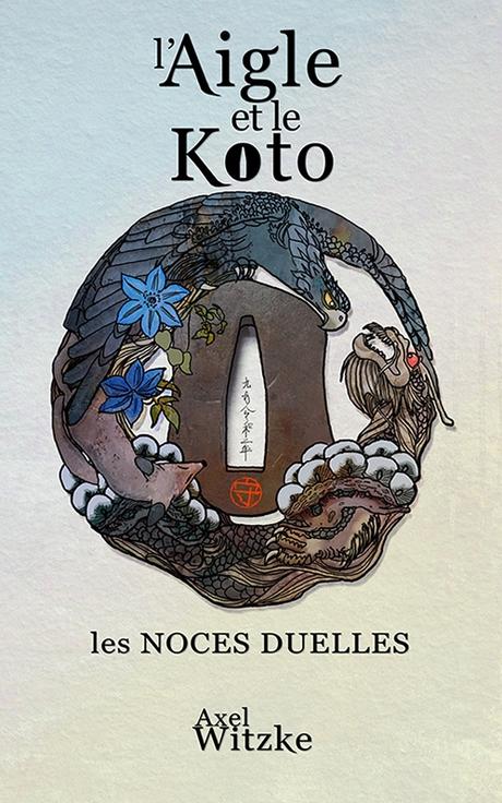 L’Aigle et le Koto, les Noces Duelles de D’Axel Witzke