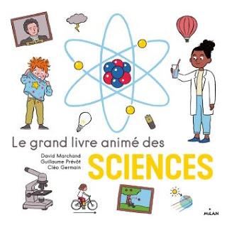Le grand livre animé des sciences  par David Marchand, Guillaume Prévôt et Cléo Germain