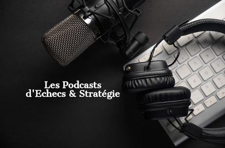 10 podcasts sur les échecs à ne pas manquer